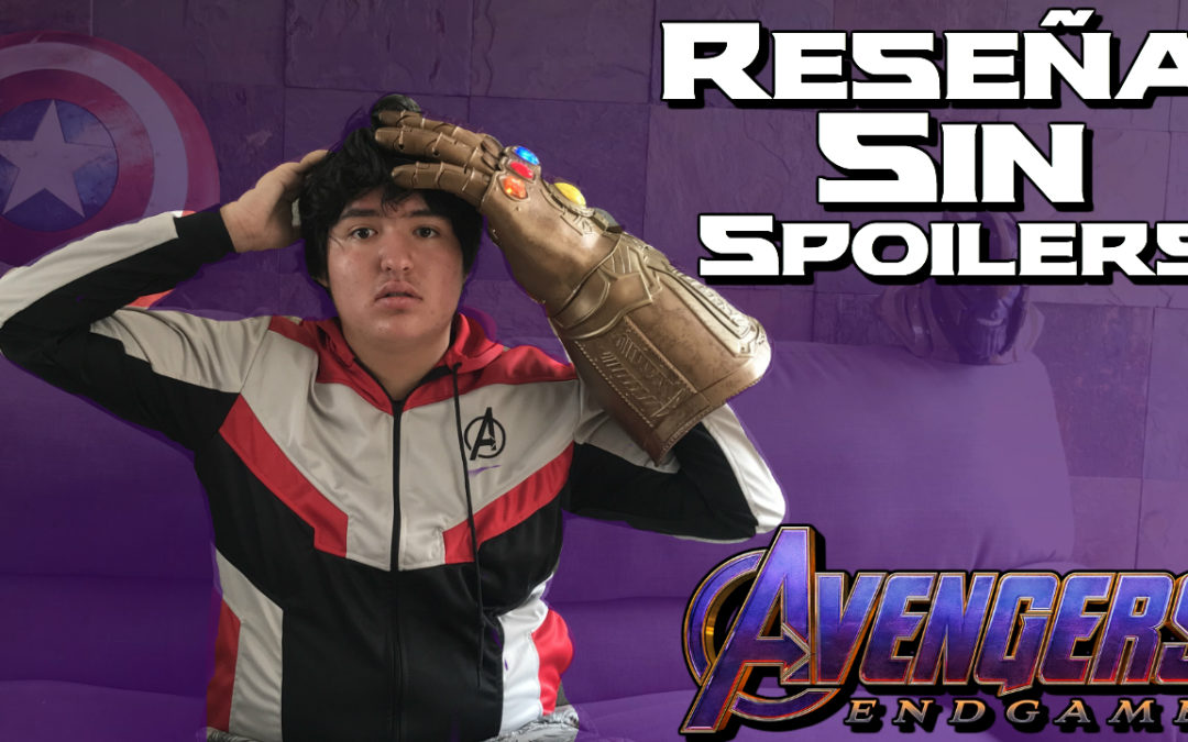 Reseña Avengers Endgame (Sin Spoilers) La Mejor Película de SuperHéroes